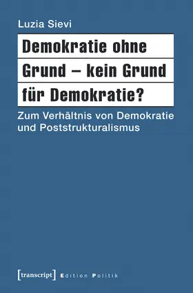 Sievi |  Demokratie ohne Grund – kein Grund für Demokratie? | Buch |  Sack Fachmedien