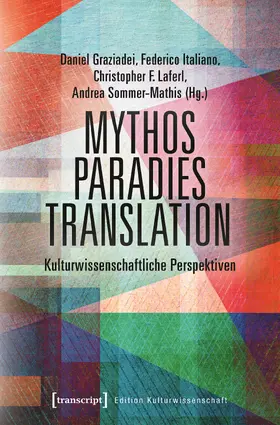 Graziadei / Italiano / Laferl |  Mythos – Paradies – Translation | Buch |  Sack Fachmedien
