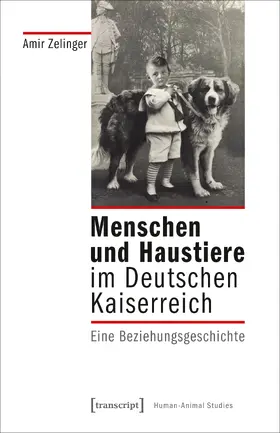 Zelinger |  Menschen und Haustiere im Deutschen Kaiserreich | Buch |  Sack Fachmedien