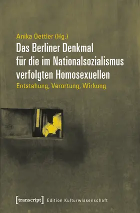 Oettler |  Das Berliner Denkmal für die im Nationalsozialismus verfolgten Homosexuellen | Buch |  Sack Fachmedien