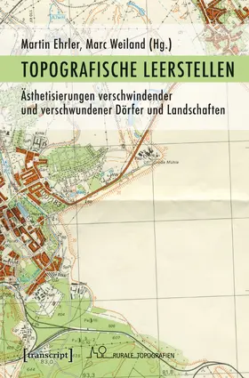 Ehrler / Weiland | Topografische Leerstellen | Buch | 978-3-8376-4051-9 | www2.sack.de