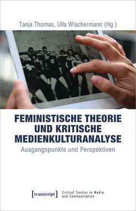 Thomas / Wischermann |  Feministische Theorie und Kritische Medienkulturanalyse | Buch |  Sack Fachmedien