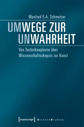 Schmutzer |  Um-Wege zur Un-Wahrheit | Buch |  Sack Fachmedien