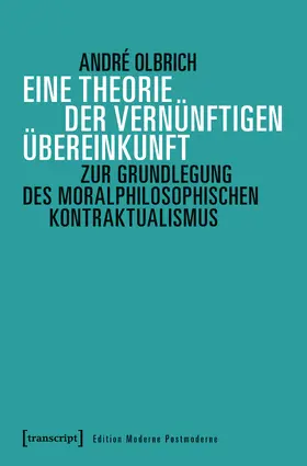 Olbrich |  Eine Theorie der vernünftigen Übereinkunft | Buch |  Sack Fachmedien