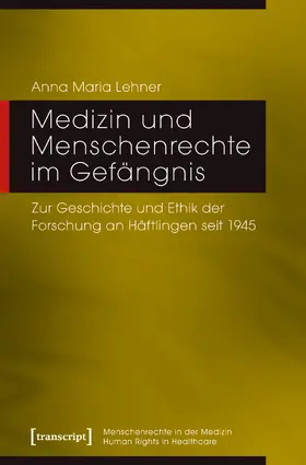 Lehner |  Medizin und Menschenrechte im Gefängnis | Buch |  Sack Fachmedien