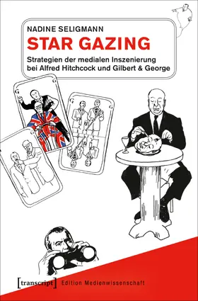 Seligmann |  Star Gazing – Strategien der medialen Inszenierung bei Alfred Hitchcock und Gilbert & George | Buch |  Sack Fachmedien