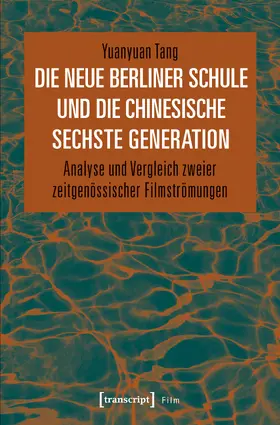 Tang |  Die Neue Berliner Schule und die chinesische Sechste Generation | Buch |  Sack Fachmedien