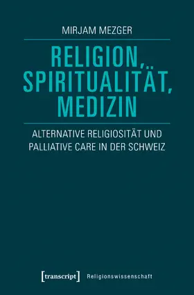 Mezger |  Religion, Spiritualität, Medizin | Buch |  Sack Fachmedien