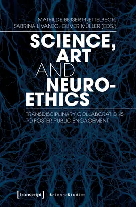 Bessert-Nettelbeck / Livanec / Müller |  Science, Art and Neuroethics | Buch |  Sack Fachmedien