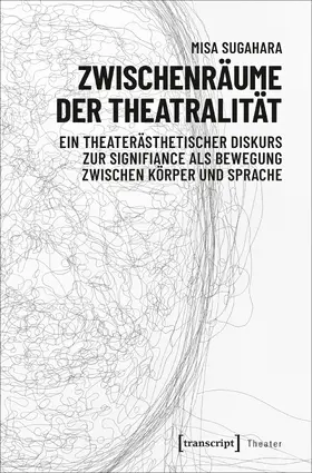 Sugahara |  Zwischenräume der Theatralität | Buch |  Sack Fachmedien