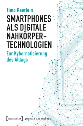 Kaerlein |  Smartphones als digitale Nahkörpertechnologien | Buch |  Sack Fachmedien