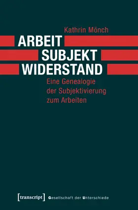 Mönch |  Arbeit, Subjekt, Widerstand | Buch |  Sack Fachmedien
