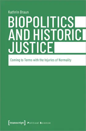 Braun |  Biopolitics and Historic Justice | Buch |  Sack Fachmedien
