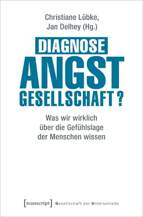 Lübke / Delhey |  Diagnose Angstgesellschaft? | Buch |  Sack Fachmedien