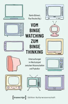 Böhnert / Reszke |  Vom Binge Watching zum Binge Thinking | Buch |  Sack Fachmedien