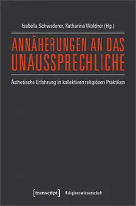 Schwaderer / Waldner |  Annäherungen an das Unaussprechliche | Buch |  Sack Fachmedien