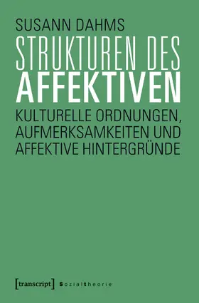 Dahms |  Strukturen des Affektiven | Buch |  Sack Fachmedien