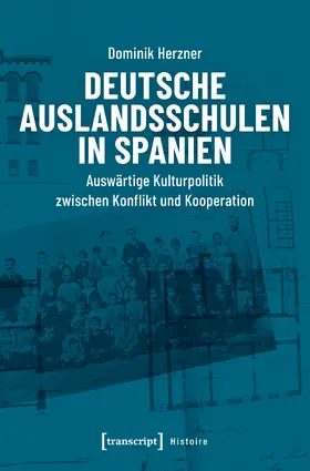 Herzner |  Deutsche Auslandsschulen in Spanien | Buch |  Sack Fachmedien