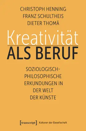 Henning / Schultheis / Thomä |  Kreativität als Beruf | Buch |  Sack Fachmedien