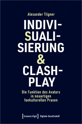 Tilgner |  Indivisualisierung & Clashplay | Buch |  Sack Fachmedien