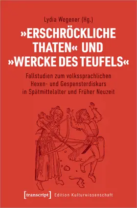 Wegener |  'Erschröckliche Thaten' und 'Wercke des Teufels' | Buch |  Sack Fachmedien