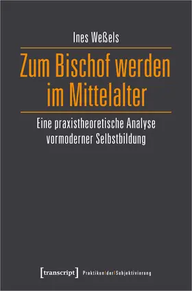 Weßels |  Zum Bischof werden im Mittelalter | Buch |  Sack Fachmedien
