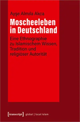 Akca |  Moscheeleben in Deutschland | Buch |  Sack Fachmedien