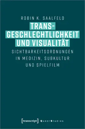 Saalfeld |  Transgeschlechtlichkeit und Visualität | Buch |  Sack Fachmedien