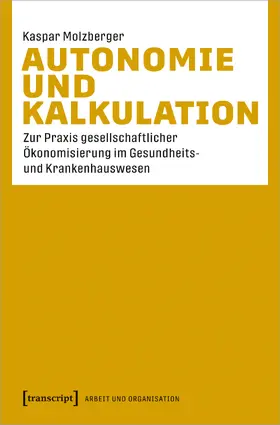 Molzberger |  Autonomie und Kalkulation | Buch |  Sack Fachmedien