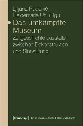 Radonic / Uhl / Radonic |  Das umkämpfte Museum | Buch |  Sack Fachmedien