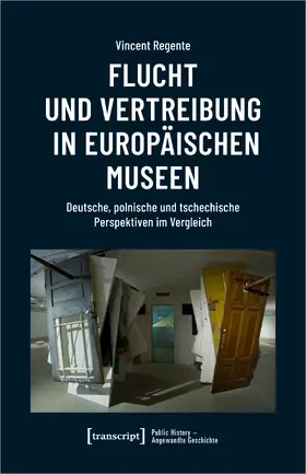 Regente |  Flucht und Vertreibung in europäischen Museen | Buch |  Sack Fachmedien