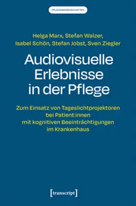 Marx / Walzer / Schön |  Audiovisuelle Erlebnisse in der Pflege | Buch |  Sack Fachmedien