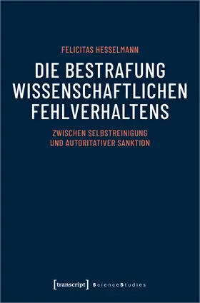 Heßelmann / Hesselmann |  Die Bestrafung wissenschaftlichen Fehlverhaltens | Buch |  Sack Fachmedien
