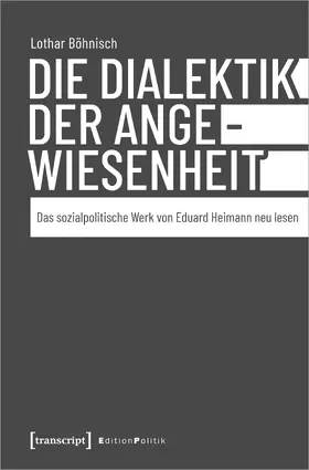 Böhnisch |  Die Dialektik der Angewiesenheit | Buch |  Sack Fachmedien