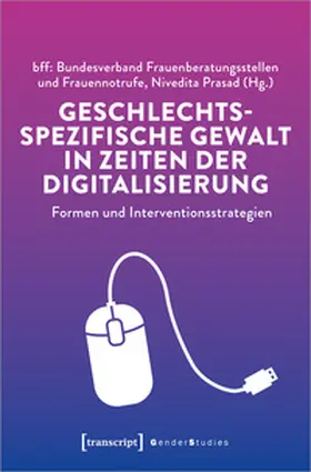 bff – Frauen gegen Gewalt e.V. / Prasad |  Geschlechtsspezifische Gewalt in Zeiten der Digitalisierung | Buch |  Sack Fachmedien