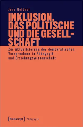 Geldner-Belli / Geldner |  Inklusion, das Politische und die Gesellschaft | Buch |  Sack Fachmedien