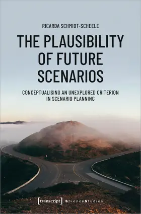 Schmidt-Scheele |  The Plausibility of Future Scenarios | Buch |  Sack Fachmedien