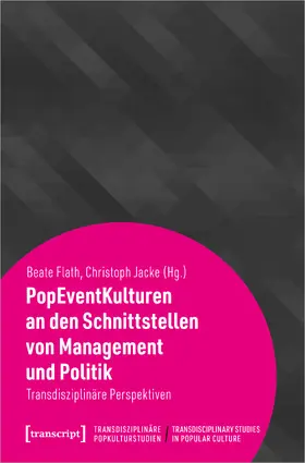 Flath / Jacke |  PopEventKulturen an den Schnittstellen von Management und Politik | Buch |  Sack Fachmedien