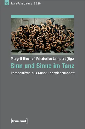 Bischof / Lampert |  Sinn und Sinne im Tanz | Buch |  Sack Fachmedien