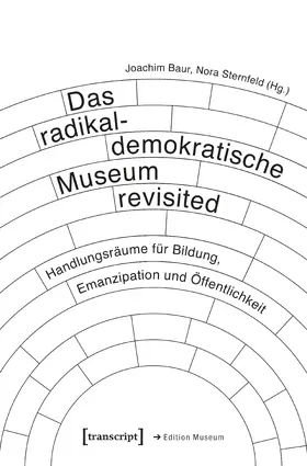 Baur / Sternfeld |  Das radikaldemokratische Museum revisited | Buch |  Sack Fachmedien