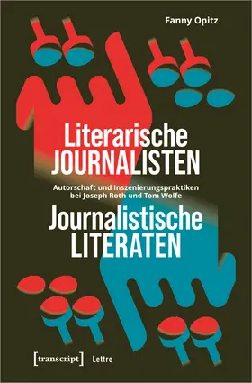 Opitz |  Literarische Journalisten – Journalistische Literaten | Buch |  Sack Fachmedien