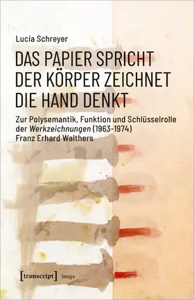 Schreyer |  Das Papier spricht – Der Körper zeichnet – Die Hand denkt | Buch |  Sack Fachmedien