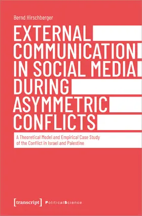 Hirschberger |  External Communication in Social Media During Asymmetric Conflicts | Buch |  Sack Fachmedien