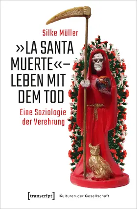 Müller |  »La Santa Muerte« - Leben mit dem Tod | Buch |  Sack Fachmedien