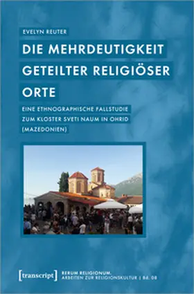 Reuter / Ivanova-Reuter |  Die Mehrdeutigkeit geteilter religiöser Orte | Buch |  Sack Fachmedien