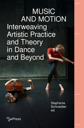 Schroedter |  Music and Motion – Interweaving Artistic Practice and Theory in Dance and Beyond | Buch |  Sack Fachmedien