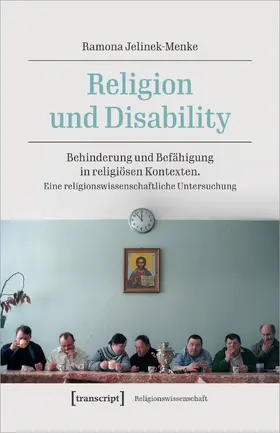 Jelinek-Menke | Religion und Disability | Buch | 978-3-8376-5621-3 | sack.de