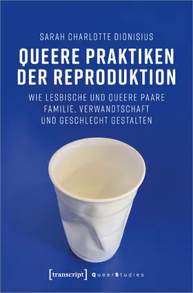 Dionisius |  Queere Praktiken der Reproduktion | Buch |  Sack Fachmedien