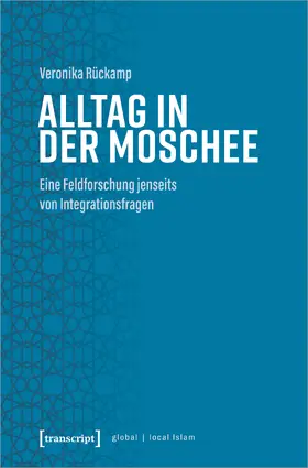 Rückamp |  Alltag in der Moschee | Buch |  Sack Fachmedien