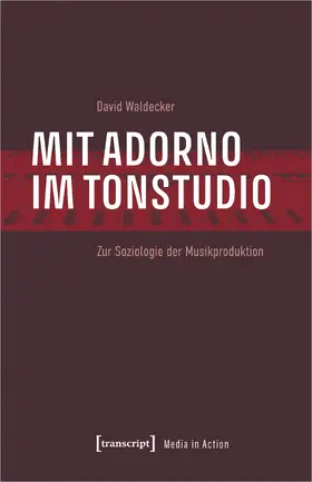 Waldecker |  Mit Adorno im Tonstudio | Buch |  Sack Fachmedien